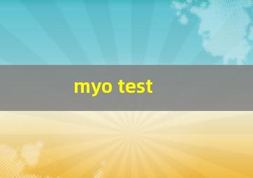 myo test